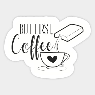 But First, "Coffee" Sticker